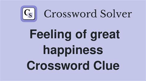 feeling of great happiness crossword.